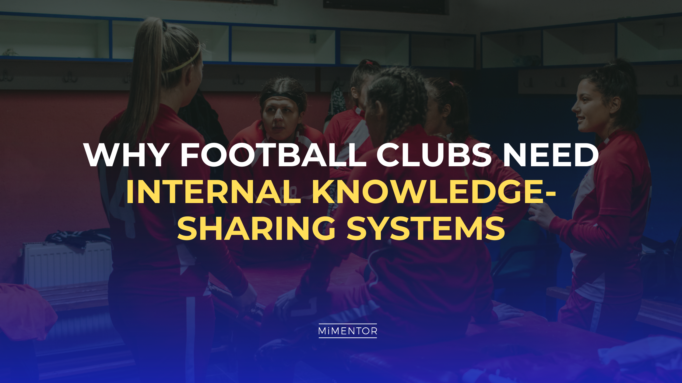 Why Football Clubs Need Internal Knowledge-Sharing Systems